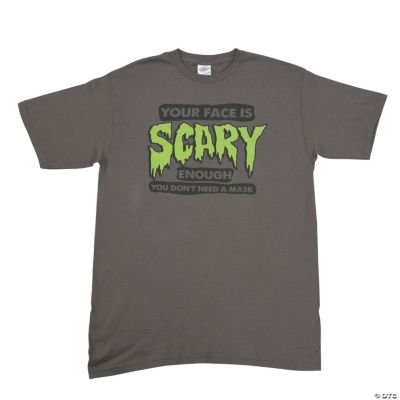 “Your Face Is Scary” Adult T-Shirt