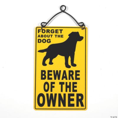 “Beware Of The Owner” Sign