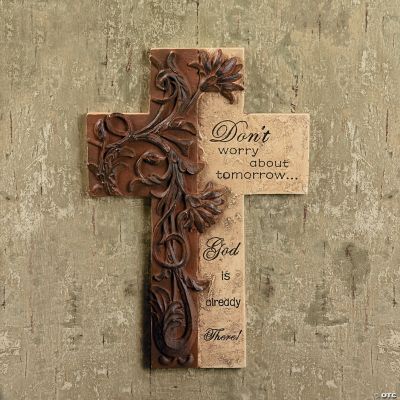 “Don’t Worry About Tomorrow” Cross