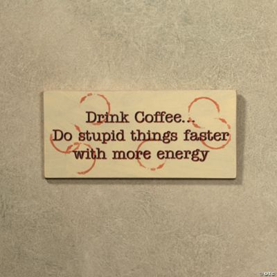 “Drink Coffee...” Sign
