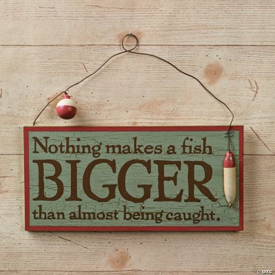“Nothing Makes A Fish Bigger” Sign