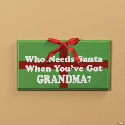 “Who Needs Santa” Sign
