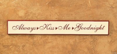 “Always Kiss Me Goodnight” Sign
