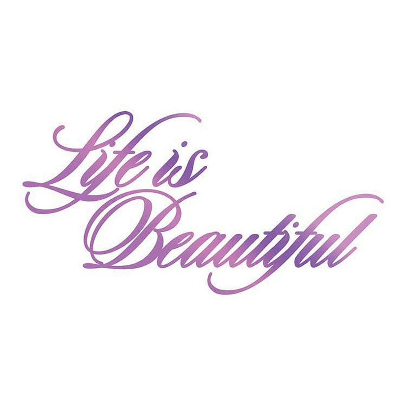 Couture Creations Hotfoil Stamp  Life is Beautiful Sentiment Image