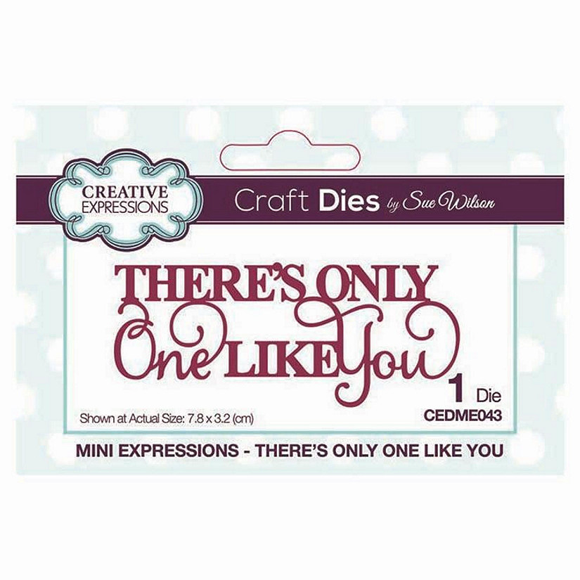 Creative Expressions Dies by Sue Wilson Mini Expressions Collection There's Only One Like You Image