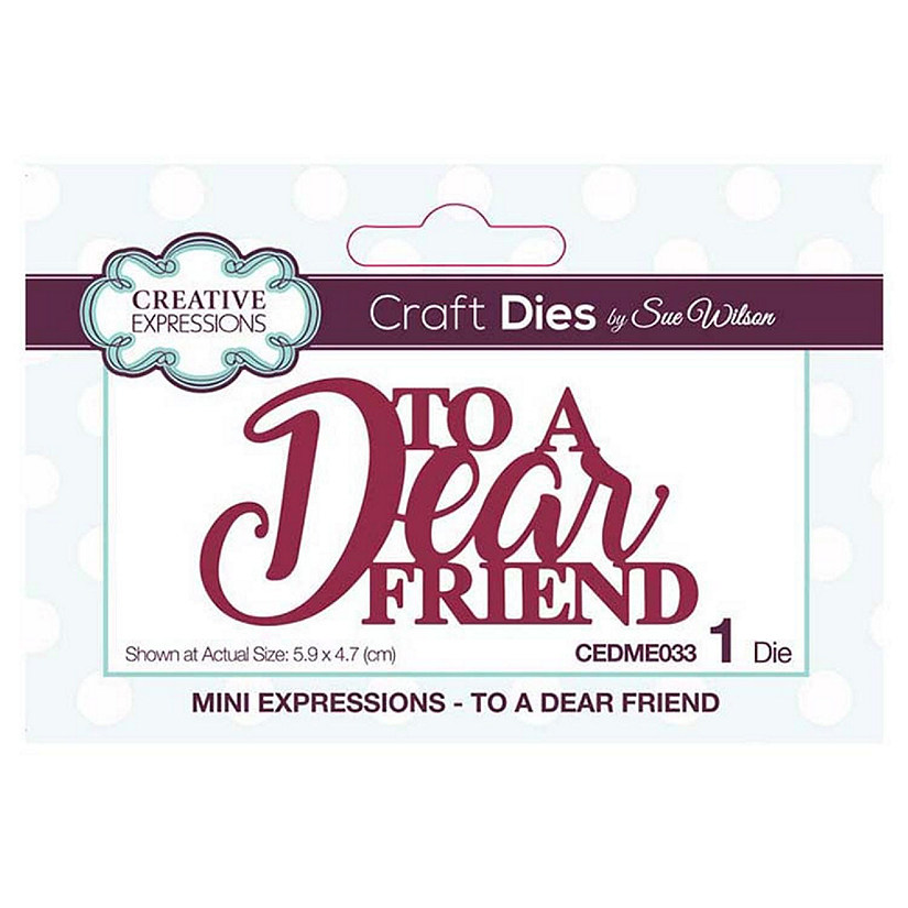 Creative Expressions Dies by Sue Wilson Mini Expressions Collection To a Dear Friend Image