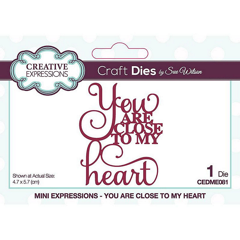 Creative Expressions Sue Wilson Mini Expressions You Are Close To My Heart Craft Die Image