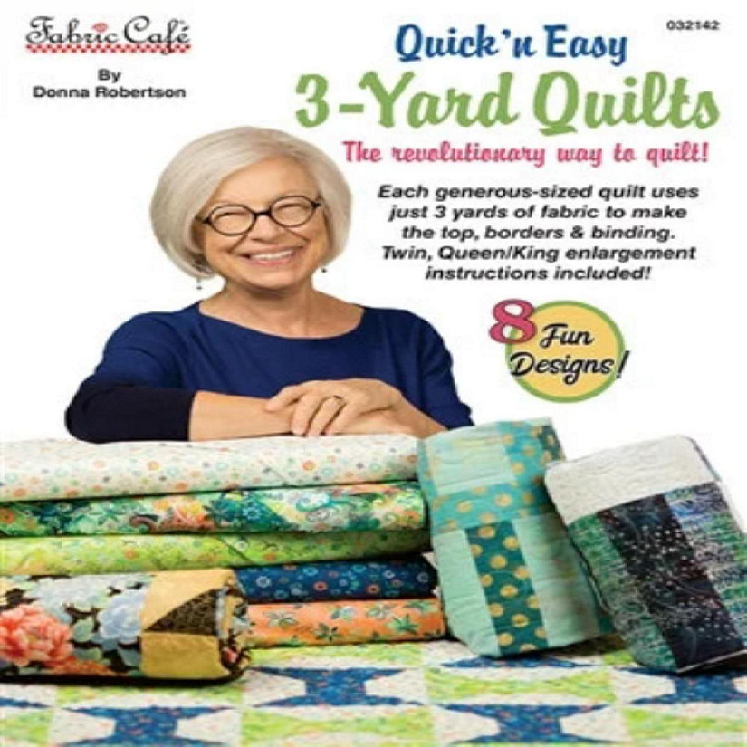 Fabric Cafe Quick and Easy 3 Yard Quilts by Donna Robertson Image
