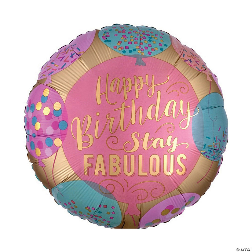 Happy Birthday Stay Fabulous Round 18" Mylar Balloon Image