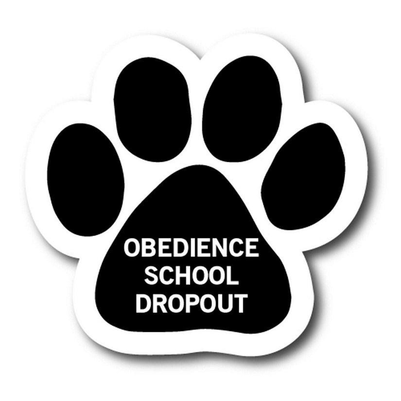 Magnet Me Up Obedience School Dropout Pawprint Magnet Decal, 5 Inch, Heavy Duty Automotive Magnet for Car Truck SUV Image