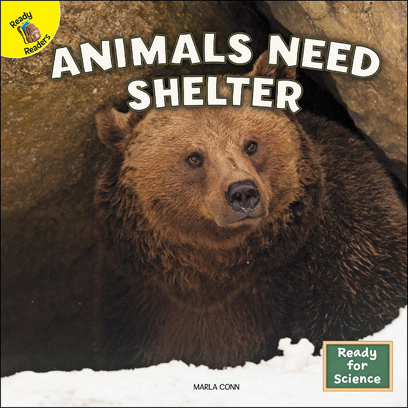 Rourke Educational Media Ready for Science: Animals Need Shelter&#8212;Children's Book About Animal Habitats, Grades PreK-2 Leveled Readers (16 pgs) Reader Image