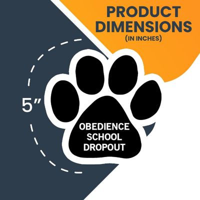 Magnet Me Up Obedience School Dropout Pawprint Magnet Decal, 5 Inch, Heavy Duty Automotive Magnet for Car Truck SUV Image 1