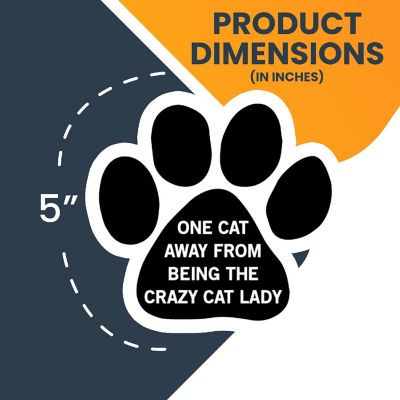Magnet Me Up One Cat Away from Being the Crazy Cat Lady Pawprint Magnet Decal, 5 Inch, Heavy Duty Automotive Magnet for Car Truck SUV Image 1