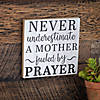 Never Underestimate a Mother Fueled by Prayer Sign Image 1