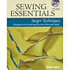 Taunton Press Sewing Essentials Serger Techniques Book Image 1