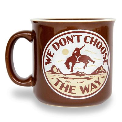 Yellowstone "We Don't Choose The Way" Ceramic Camper Mug  Holds 20 Ounces Image 1
