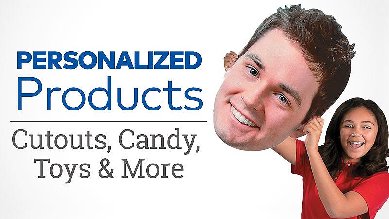 Personalized products. Cutouts, candy, toys and more