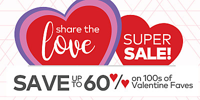 Share the Love Super Sale! Save up to 60% on 100s of Valentine Faves
