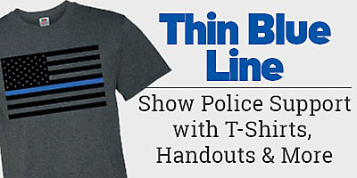 Show police support with T-shirts, handouts and more.