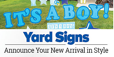 Yard Signs. Announce your new arrival in style