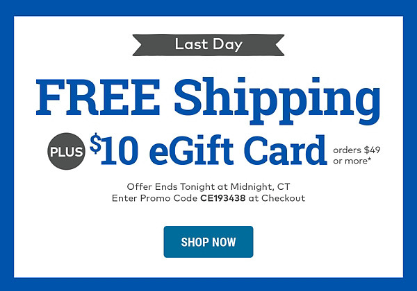 Last Day - Free Shipping + $10 eGift Card!