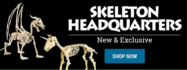 New & Exclusive Skeletons
