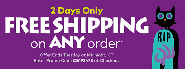2 Days Only! Free Shipping on Any Order!*