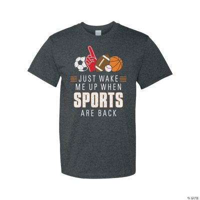 Goneryl Vrijwillig handel Wake Me Up When Sports Are Back Adult's T-Shirt | Oriental Trading