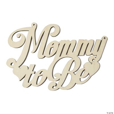 DIY Unfinished Wood Mommy to Be Sign | Oriental Trading