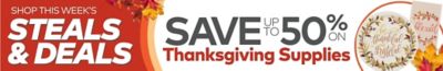 Steals & Deals - Thanksgiving Supplies up to 50% off