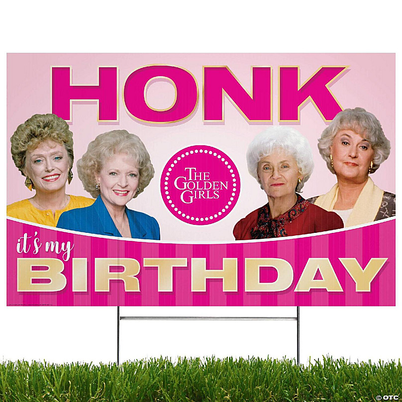 https://s7.orientaltrading.com/is/image/OrientalTrading/FXBanner_808/prime-party-golden-girls-yard-sign-with-stakes-honk-its-my-birthday~14271415.jpg