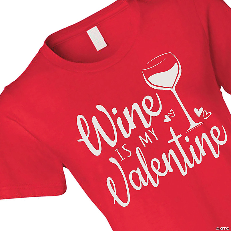 gavnlig ødelagte mål Wine Is My Valentine Women's T-Shirt | Oriental Trading