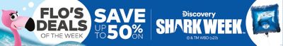 Flo's Deals of the Week - Save up to 50% on Shark Week