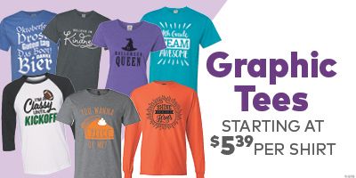 Graphic Tees - Starting at $5.39 per Shirt