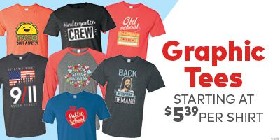 Graphic Tees - Starting at $5.39 per Shirt