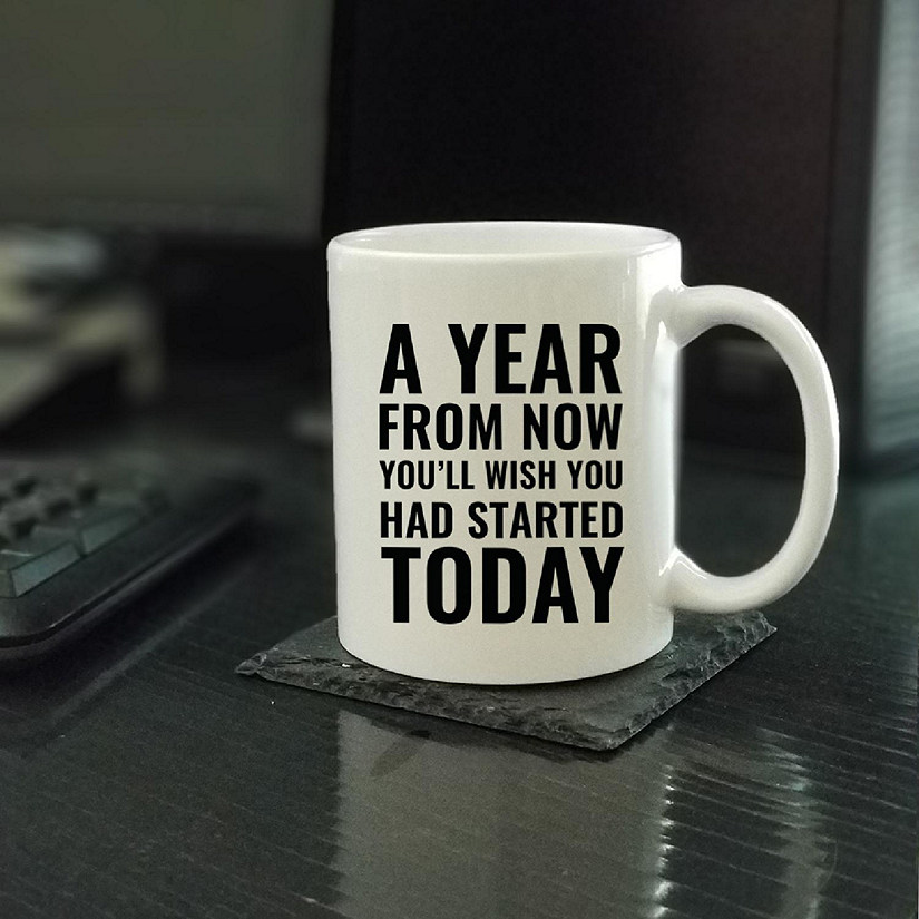 A Year From Now Start Today Ceramic Mug Image