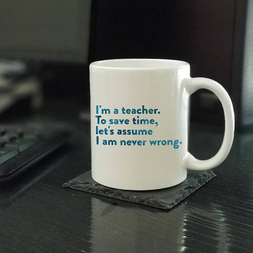 Assume I'm Never Wrong Ceramic Mug Image