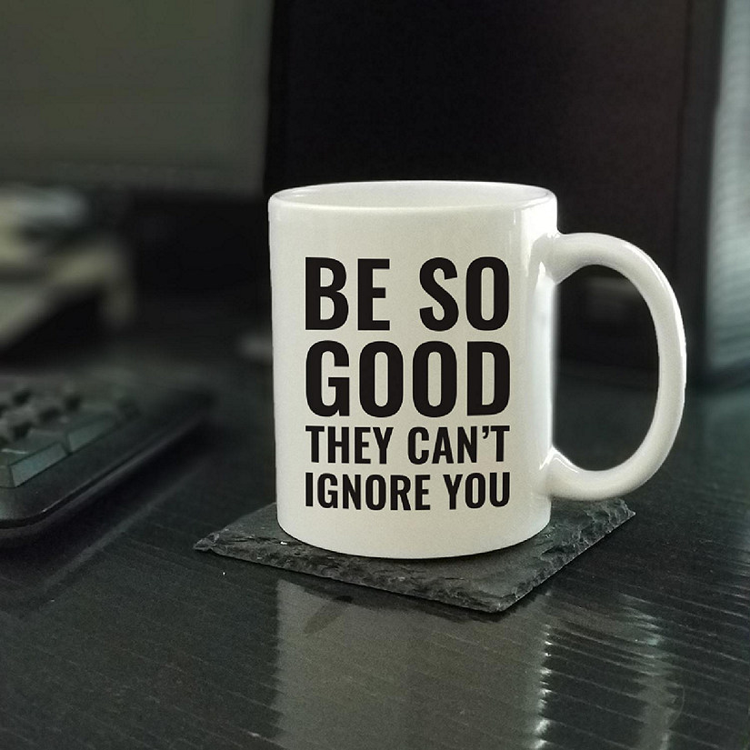 Be So Good Ignore You ceramic mug Image