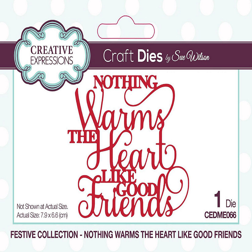 Creative Expressions Dies by Sue Wilson Festive Nothing Warms The Heart Like Good Friends Image
