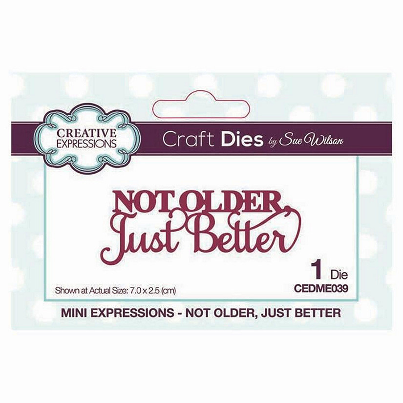 Creative Expressions Dies by Sue Wilson Mini Expressions Collection Not Older Just Better Image