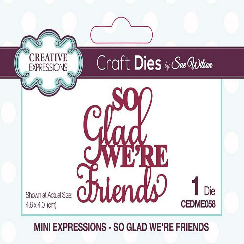 Creative Expressions Dies by Sue Wilson Mini Expressions Collection So Glad We're Friends Image