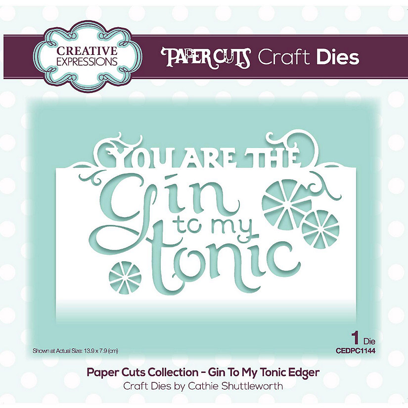 Creative Expressions Paper Cuts Collection  Gin To My Tonic Edger Image