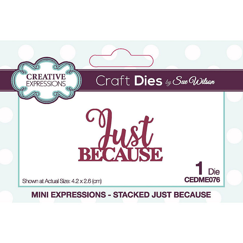 Creative Expressions Sue Wilson Mini Expressions Stacked Just Because Craft Die Image