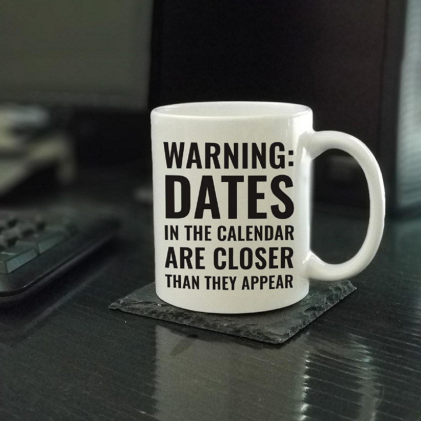 Dates Closer Than Appear ceramic mug Image