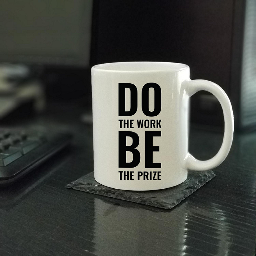 Do the Work Be the Prize Ceramic Mug Image