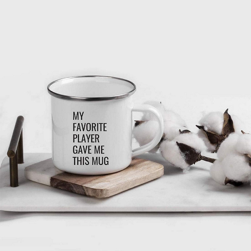Favorite Player Gave Me This Metal Mug Image