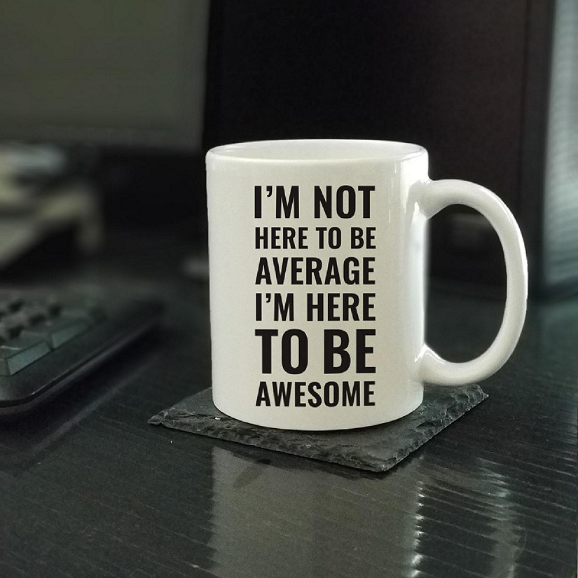Here to Be Awesome Ceramic Mug Image