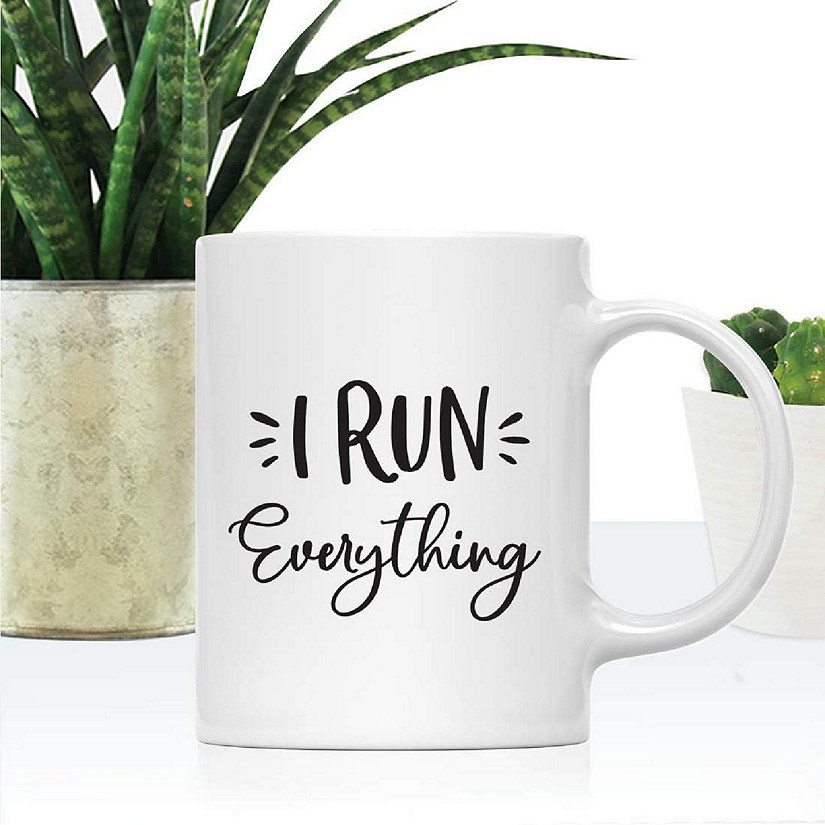 I Run Everything Ceramic Mug Image