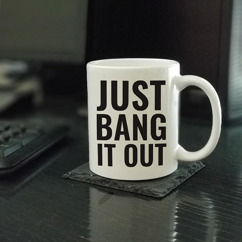 Just Bang It Out ceramic mug Image