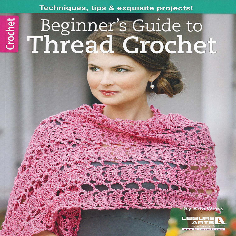 Leisure Arts Beginner's Guide To Thread Crochet Bk Oriental Trading